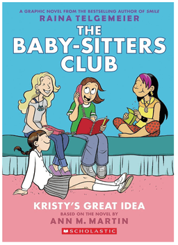 Kristy's Great Idea (The Baby-Sitters Club #1 Graphic Novel)